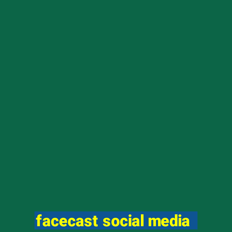 facecast social media